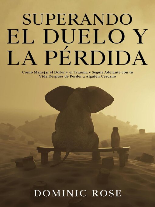 Title details for Superando el Duelo y la Pérdida by Dominic Rose - Available